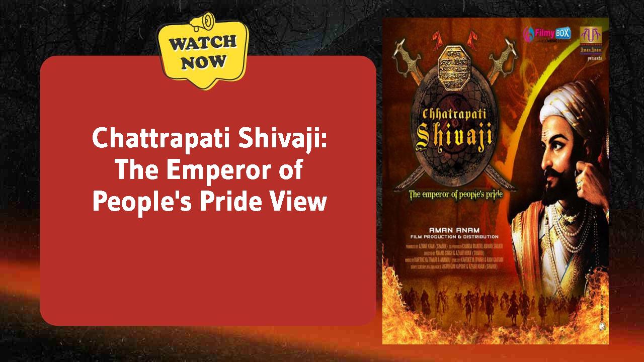 Chattrapati Shivaji: The Emperor of People's Pride