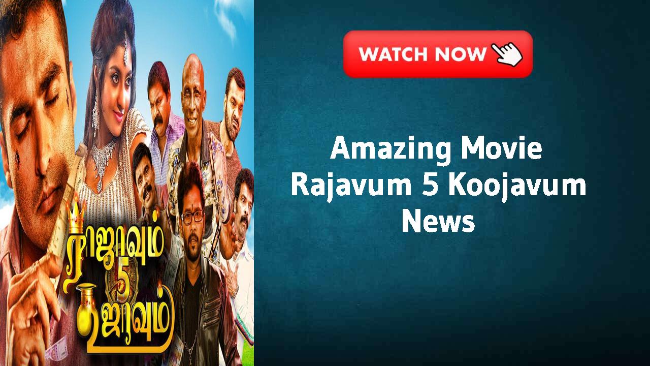 Rajavum 5 Koojavum